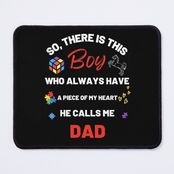 Item preview, There's This Boy who has a piece of my Heart, he Calls Me Dad, Autism Awarenesss designed and sold by Sam Artist.