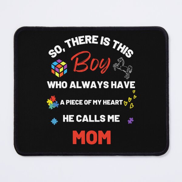 Item preview, There's This Boy who has a piece of my Heart, he Calls Me mom, Autism Awarenesss designed and sold by Sam Artist.