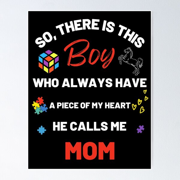 Item preview, There's This Boy who has a piece of my Heart, he Calls Me mom, Autism Awarenesss designed and sold by Sam Artist.