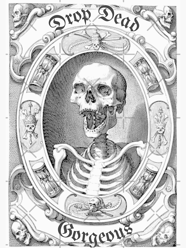 drop-dead-gorgeous-skeleton-poster-for-sale-by-thirstyrover-redbubble