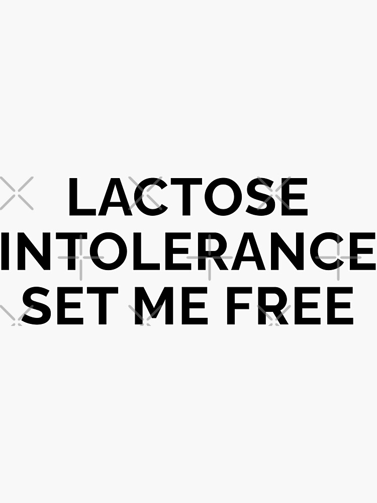 "Lactose Intolerance Set Me Free Black" Sticker by Oliveirallan