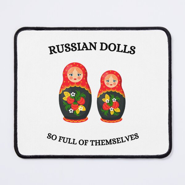 Item preview, Russian dolls are so full of themselves... designed and sold by Quotes-and-plus.