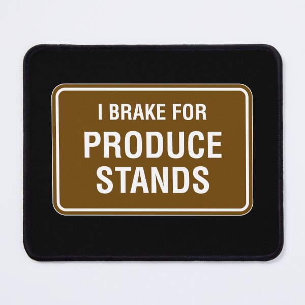 Item preview, I Brake for Produce Stands designed and sold by twHistory.