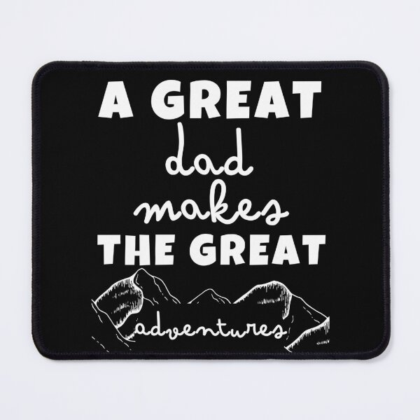 Item preview, A Great Dad Make The Great Adventures, positive quote, black and white illustration. designed and sold by Coolclassy.