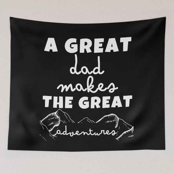 Item preview, A Great Dad Make The Great Adventures, positive quote, black and white illustration. designed and sold by Coolclassy.