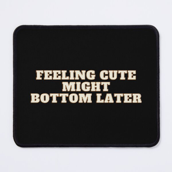 Item preview, feeling cute might bottom later designed and sold by Nadjidib.