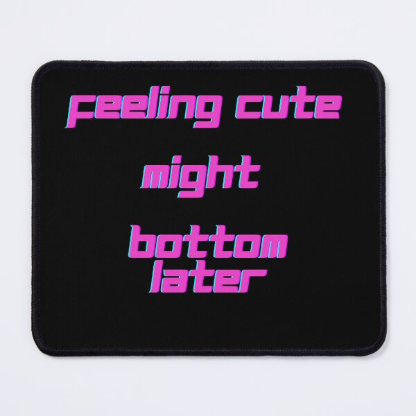 Item preview,  feeling cute might bottom later designed and sold by Nadjidib.