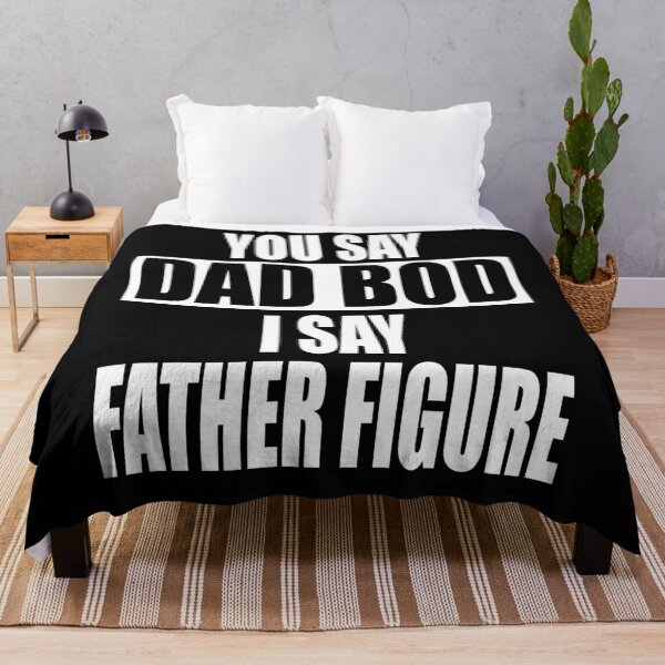 Item preview, Funny you say Dad Bod I say Father Figure Busy Daddy designed and sold by TaraxDoolittle.