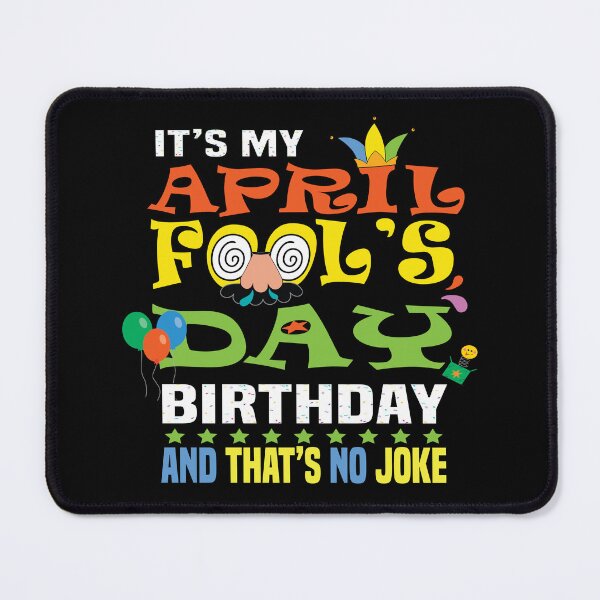 Item preview, April Fool's Day, It's My April Fool's Day Birthday And That's No Joke Shirt designed and sold by LunarVision.