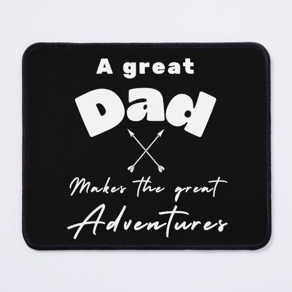 Item preview,   A Great Dad Make The Great Adventures, positive quote, black and white illustration. designed and sold by Coolclassy.