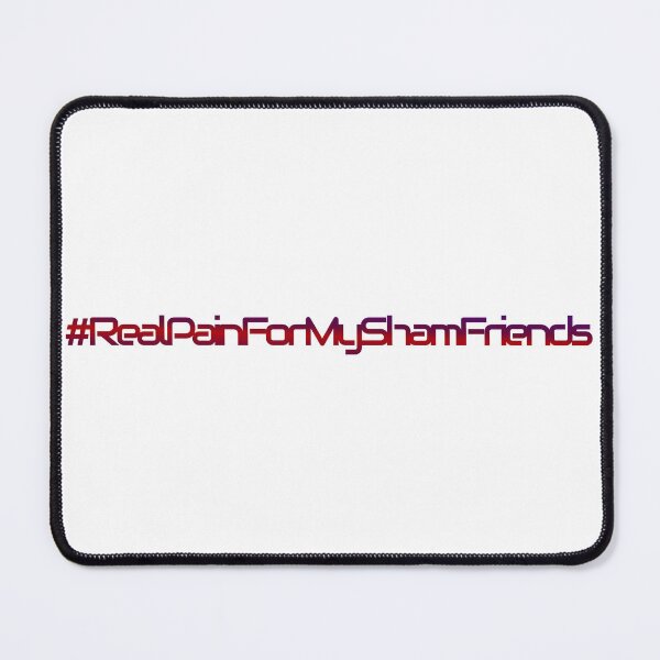Item preview, #RealPainForMyShamFriends designed and sold by BlueSteelRose.