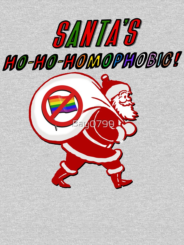 Santa's Ho-Ho-Homophobic! - Gay Christmas / Left At London Design by Bay0799