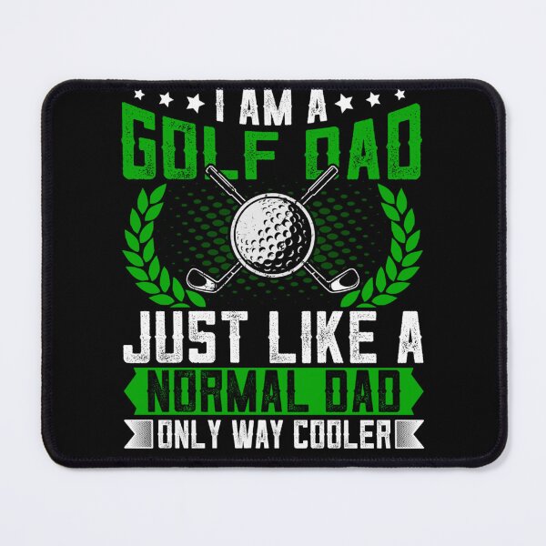 Item preview, Golf Dad Just Like a Normal Dad - Quotes for Golfer Dad designed and sold by TaraxDoolittle.