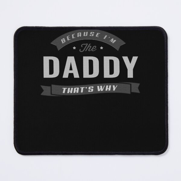 Item preview, Graphic 365 Because I'm The Daddy Fathers Day Men Funny designed and sold by TaraxDoolittle.
