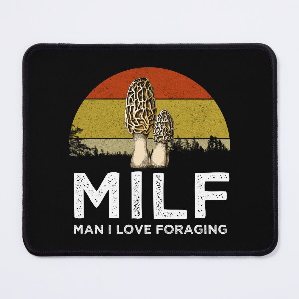 Item preview, MILF - Man I Love Foraging designed and sold by Cat Lady Designs.