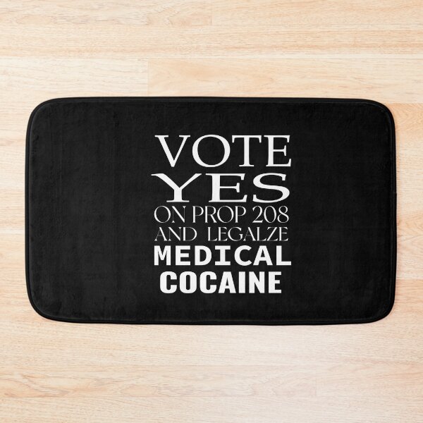 Item preview, vote yes on prop 208 and legalize medical cocaine  designed and sold by karim82.
