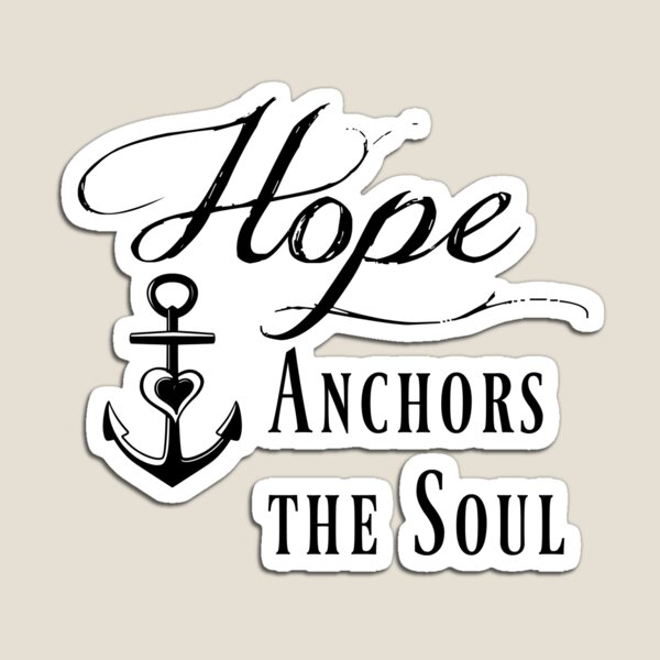 Hope Anchors The Soul Gifts & Merchandise | Redbubble