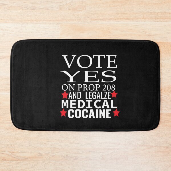 Item preview, vote yes on prop 208 and legalize medical cocaine  designed and sold by karim82.