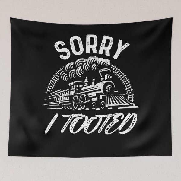 Item preview, Model Railroad Enthusiast Train Lovers Sorry I Tooted Train designed and sold by alanxgoldberger.