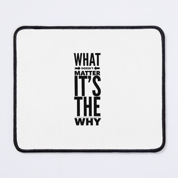 Item preview, What Doesn’t matter it’s the why designed and sold by justie1977.