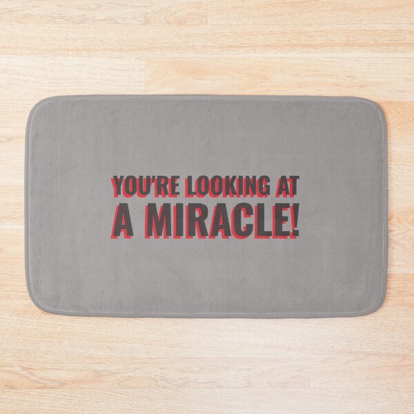 Item preview, YOU'RE LOOKING AT A MIRACLE! Tshirt, mugs designed and sold by DoubleDSD.