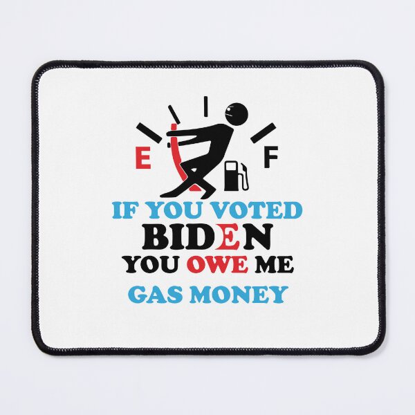 Item preview, If You Voted Biden You Owe Me Gas Money designed and sold by wtfbba.