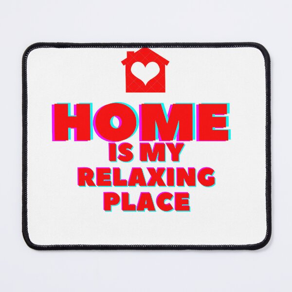 Item preview, Home, is my relaxing place designed and sold by LuxeBuzz.