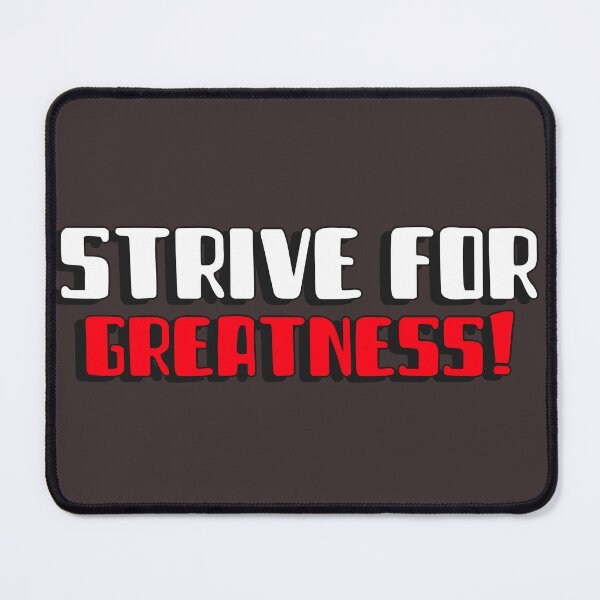 Item preview, STRIVE FOR GREATNESS! Tshirt, mugs designed and sold by DoubleDSD.
