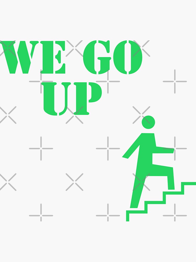 we-go-up-sticker-by-franowaynebywaf-redbubble