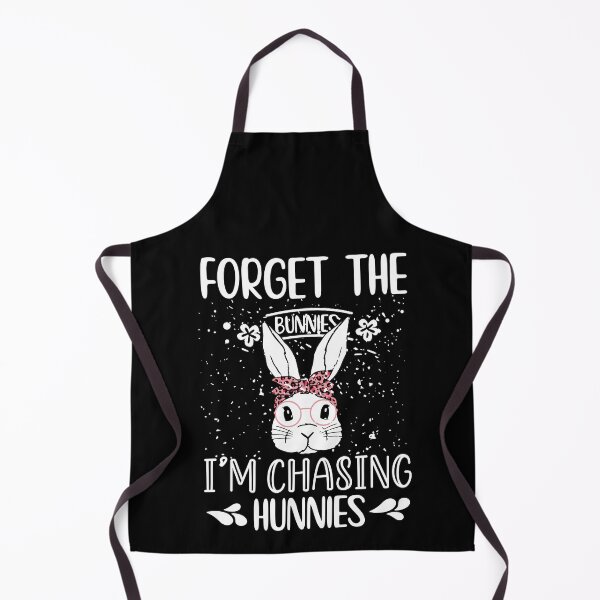 Item preview, Forget The Bunnies I'm Chasing Hunnies,Easter gift designed and sold by Designista436.