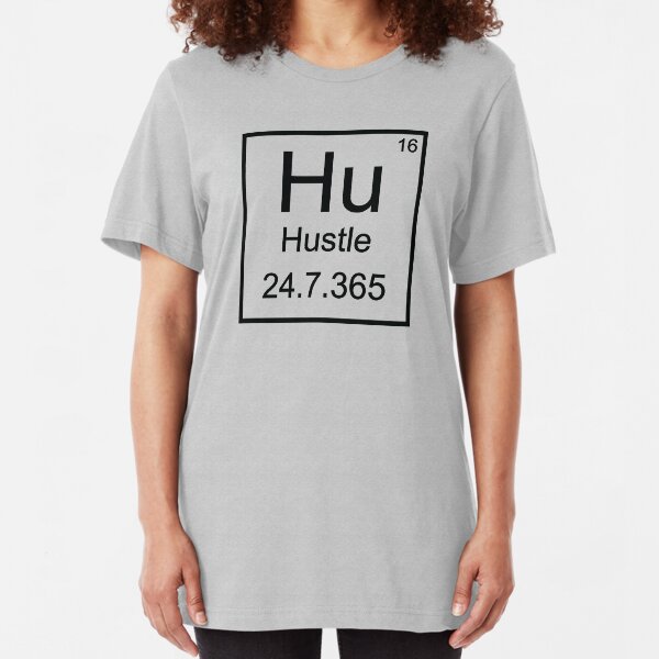Hustle Periodic Table - Hustle 24/7 Slim Fit T-Shirt