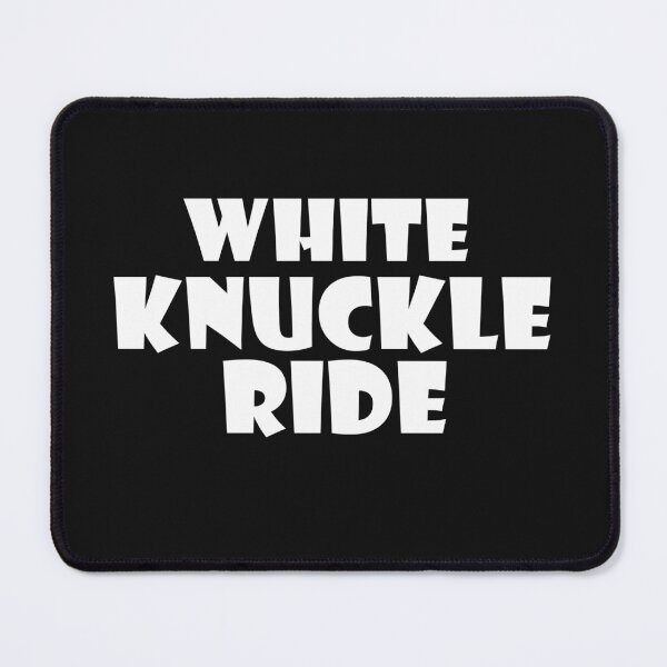 Item preview, White Knuckle Ride, in White Text designed and sold by MountMercantile.
