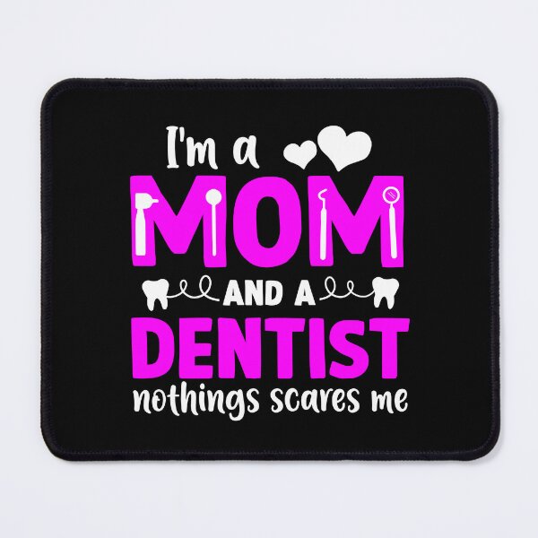 Item preview, Funny Mother I'm A Mom And Dentist, Nothing Scares Me designed and sold by Encrypted Colors .