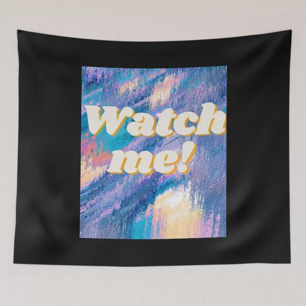 Item preview, If you say I cant Do Something Watch Me designed and sold by TungDecorec.