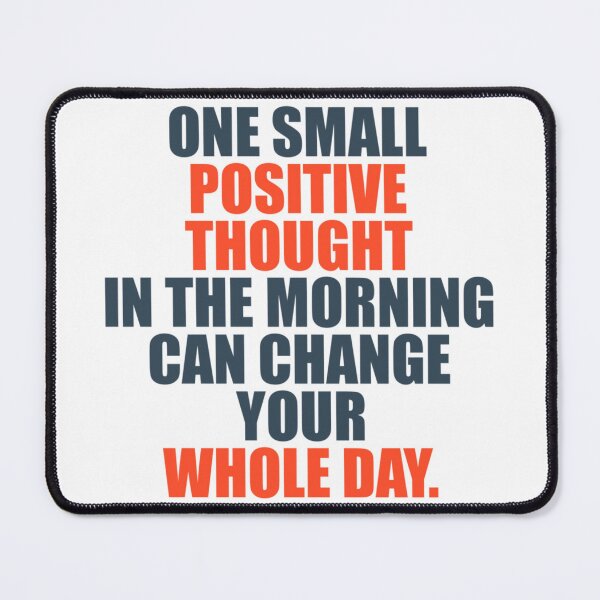 Item preview, One Small Positive Thought In The Morning Can Change Your Whole Day Classic T-Shirt designed and sold by NicoSnowa.