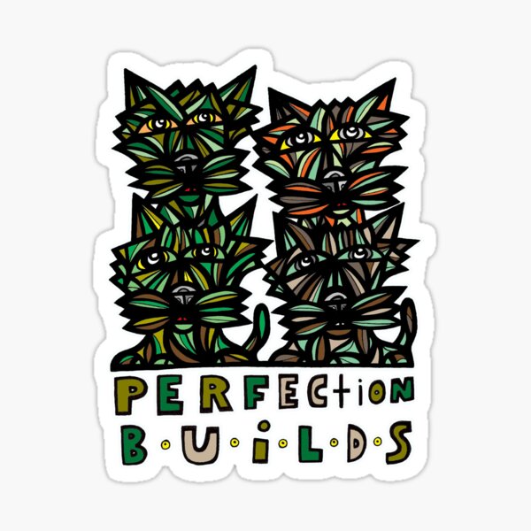 "Perfection Builds" Sticker