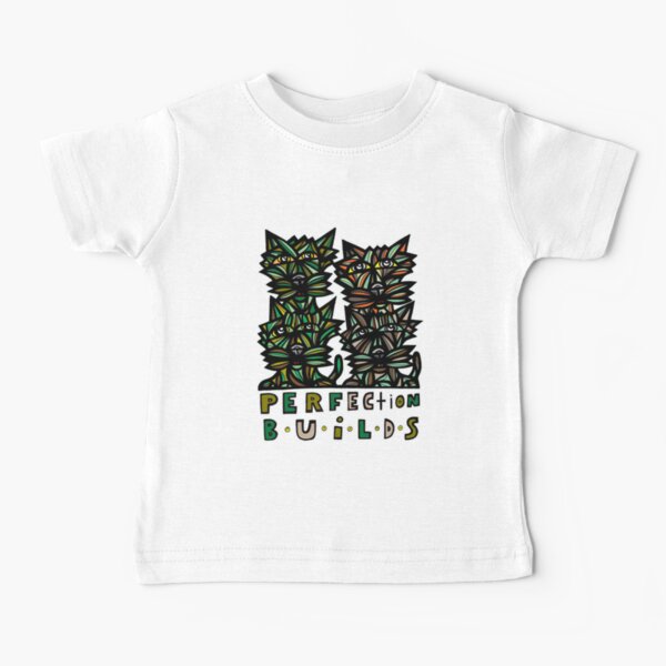 "Perfection Builds" Baby T-Shirt