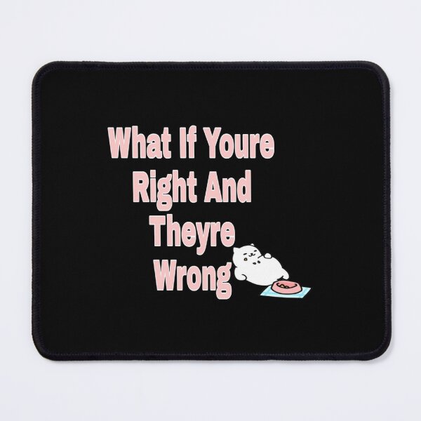 Item preview, What If Youre Right And Theyre Wrong (4) designed and sold by jessideanna.