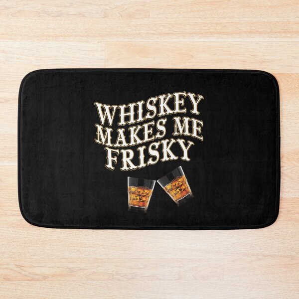 Item preview, Whiskey Makes Me Frisky designed and sold by BuxomBabe21.