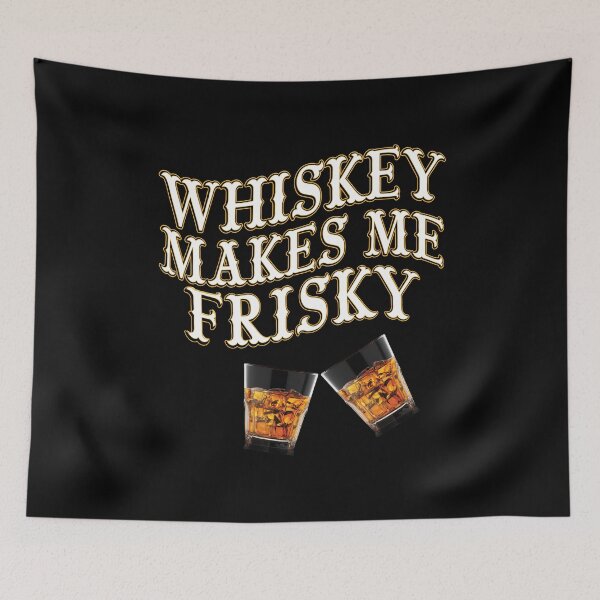 Item preview, Whiskey Makes Me Frisky designed and sold by BuxomBabe21.