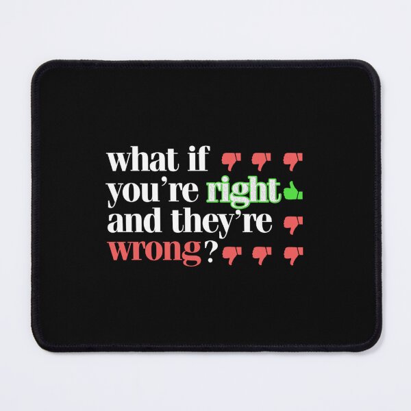 Item preview, What If Youre Right And Theyre Wrong (3) designed and sold by jessideanna.