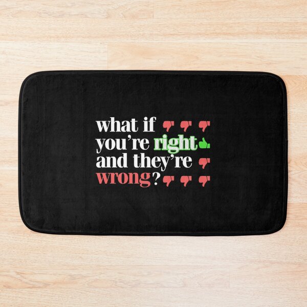 Item preview, What If Youre Right And Theyre Wrong (3) designed and sold by jessideanna.