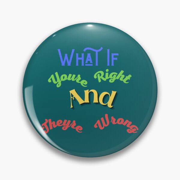 Item preview, What If Youre Right And Theyre Wrong  Coloured Art   designed and sold by jessideanna.