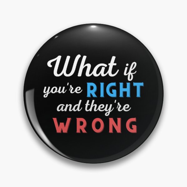 Item preview, What if youre right and theyre wrong  (5) designed and sold by jessideanna.