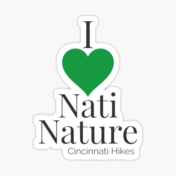 Cincinnati Hikes I Heart Nati Nature  Sticker
