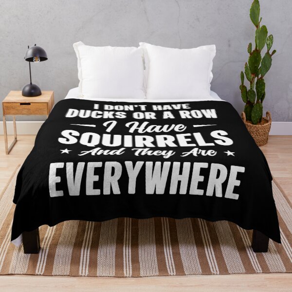 Item preview, I Don't Have Ducks Or A Row I Have Squirrels And They Are Everywhere Shirt, Disorganized People Shirt, Squirrel Lover Shirt, Squirrel Gifts designed and sold by aymob.