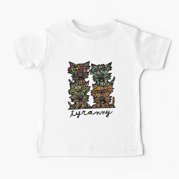 "Tyranny" Baby T-Shirt