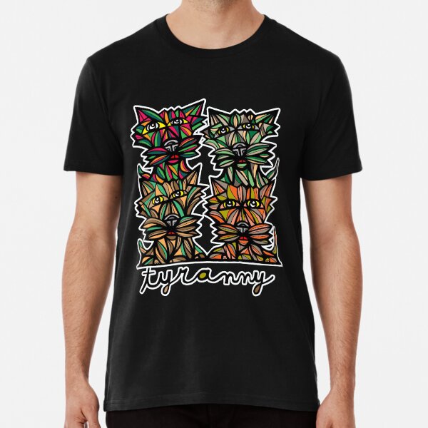 "Tyranny" Premium T-Shirt