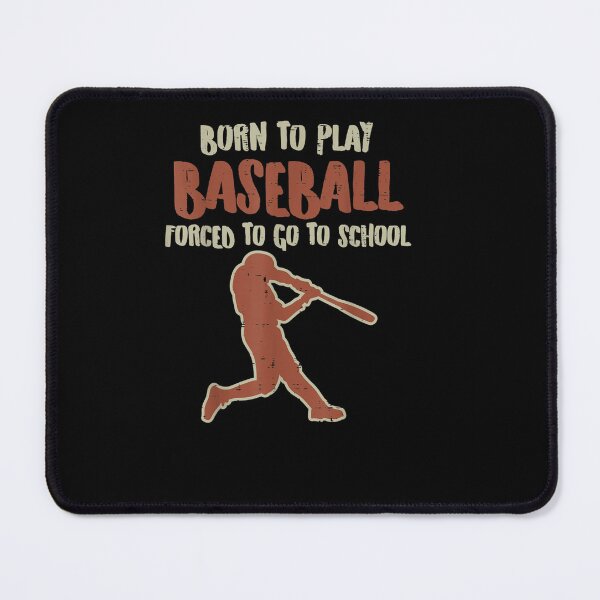Item preview, Born To Play Baseball Forced School Player  designed and sold by DeannaMarks.