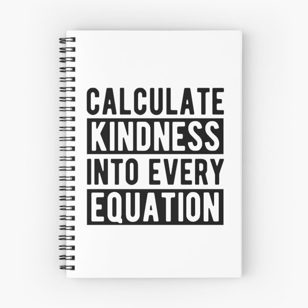 Item preview, Calculate Kindness Into Every Equation | Funny Math Quotes designed and sold by chetan786.